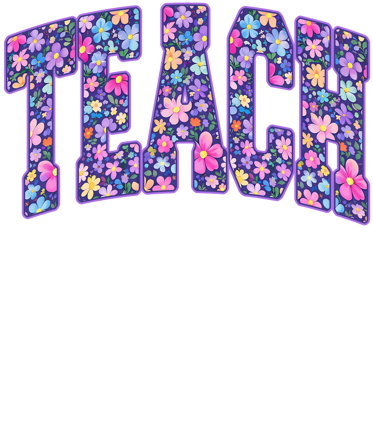TEACH flowers long sleeve options